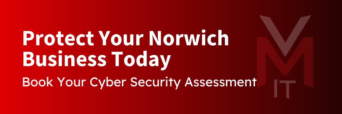 Protect Your Norwich Business Today Book Your Cyber Security Assessment